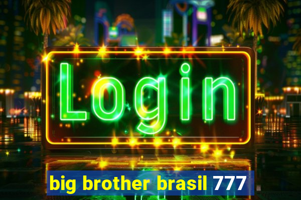 big brother brasil 777